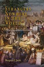 Strangers Nowhere in the World – The Rise of Cosmopolitanism in Early Modern Europe