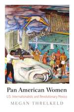 Pan American Women – U.S. Internationalists and Revolutionary Mexico