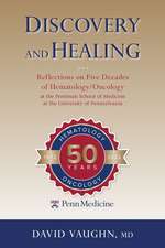 Discovery and Healing – Reflections on Five Decades of Hematology/Oncology at the Perelman School of Medicine at the University of Pennsylvan