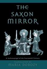 The Saxon Mirror – A "Sachsenspiegel" of the Fourteenth Century