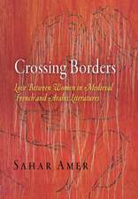 Crossing Borders – Love Between Women in Medieval French and Arabic Literatures