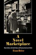 A Novel Marketplace – Mass Culture, the Book Trade, and Postwar American Fiction