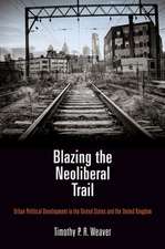 Blazing the Neoliberal Trail – Urban Political Development in the United States and the United Kingdom