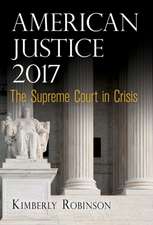 American Justice 2017 – The Supreme Court in Crisis