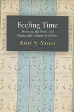 Feeling Time – Duration, the Novel, and Eighteenth–Century Sensibility