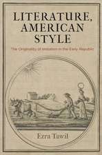 Literature, American Style – The Originality of Imitation in the Early Republic