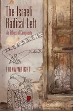 The Israeli Radical Left – An Ethics of Complicity