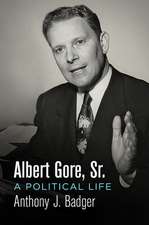 Albert Gore, Sr. – A Political Life