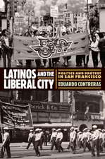 Latinos and the Liberal City – Politics and Protest in San Francisco