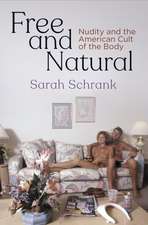 Free and Natural – Nudity and the American Cult of the Body