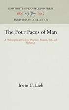 The Four Faces of Man – A Philosophical Study of Practice, Reason, Art, and Religion