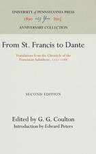 From St. Francis to Dante – Translations from the Chronicle of the Franciscan Salimbene, 1221–1288