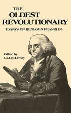 The Oldest Revolutionary – Essays on Benjamin Franklin