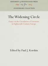 The Widening Circle – Essays on the Circulation of Literature in Eighteenth–Century Europe