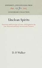 Unclean Spirits – Possession and Exorcism in France and England in the Late Sixteenth and Early Seventeenth Centuries