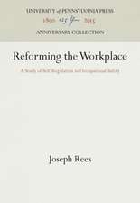 Reforming the Workplace – A Study of Self–Regulation in Occupational Safety