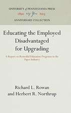 Educating the Employed Disadvantaged for Upgradi – A Report on Remedial Education Programs in the Paper Industry