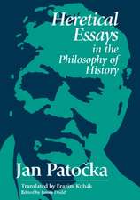 Heretical Essays in the Philosophy of History: Essays, Meditations, Tales