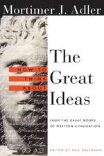 How to Think about the Great Ideas: From the Great Books of Western Civilization