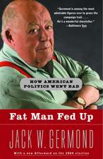 Fat Man Fed Up: How American Politics Went Bad