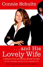 And His Lovely Wife: A Memoir from the Woman Beside the Man