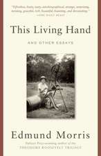 This Living Hand: And Other Essays