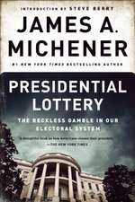 Presidential Lottery: The Reckless Gamble in Our Electoral System