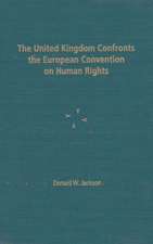 The United Kingdom Confronts the European Convention on Human Rights