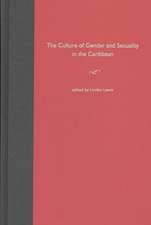 The Culture of Gender and Sexuality in the Caribbean