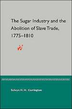 The Sugar Industry and the Abolition of the Slave Trade, 1775-1810