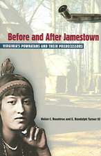 Before and After Jamestown: Virginia's Powhatans and Their Predecessors