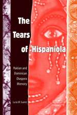 The Tears of Hispaniola: Haitian and Dominican Diaspora Memory