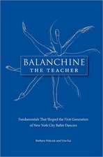 Balanchine the Teacher: Fundamentals That Shaped the First Generation of New York City Ballet Dancers