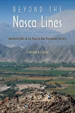 Beyond the Nasca Lines: Ancient Life at La Tiza in the Peruvian Desert