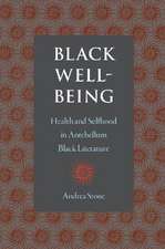 Black Well-Being: Health and Selfhood in Antebellum Black Literature