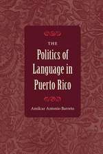 Barreto, A: The Politics of Language in Puerto Rico