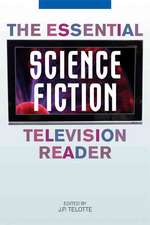 The Essential Science Fiction Television Reader