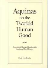 Aquinas on the Twofold Human Good