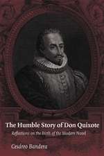 The Humble Story of Don Quixote: Reflections on the Birth of the Modern Novel