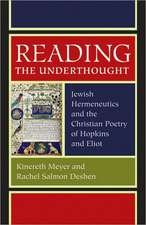 Reading the Underthought: Jewish Hermeneutics and the Christian Poetry of Hopkins and Eliot