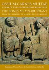 Ossium Carnes Multae E Marci Tulli Ciceronis Epistulis: The Bones' Meats Abundant from the Epistles of Marcus Tullius Cicero