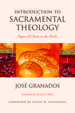 Introduction to Sacramental Theology: Signs of Christ in the Flesh