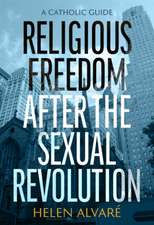 Religious Freedom After the Sexual Revolution