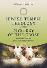 Jewish Temple Theology and the Mystery of the Cross