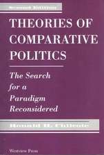 Theories Of Comparative Politics: The Search For A Paradigm Reconsidered, Second Edition