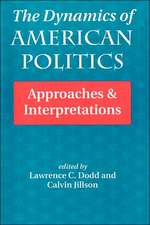 The Dynamics Of American Politics: Approaches And Interpretations