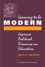 Learning To Be Modern: Japanese Political Discourse On Education