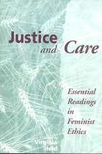 Justice And Care: Essential Readings In Feminist Ethics