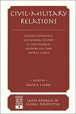 Civil-military Relations: Building Democracy And Regional Security In Latin America, Southern Asia, And Central Europe