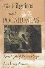 The Pilgrims And Pocahontas: Rival Myths Of American Origin